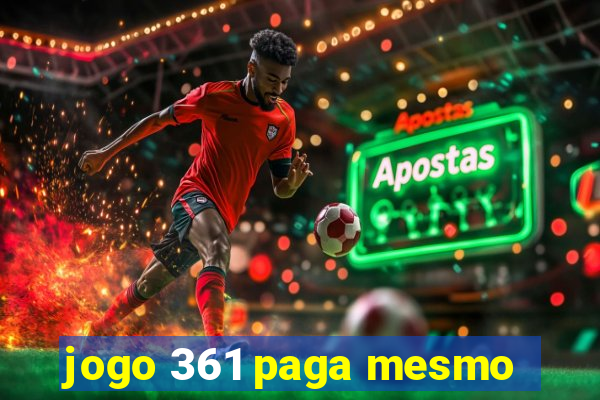 jogo 361 paga mesmo